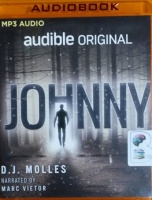 Johnny written by D.J. Molles performed by Marc Vietor on MP3 CD (Unabridged)